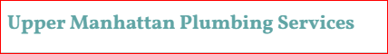 Upper Manhattan Plumbing Services