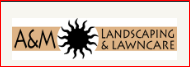 A & M Landscaping & Lawncare